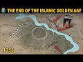 The Fall of Baghdad and the End of the Islamic Golden Age