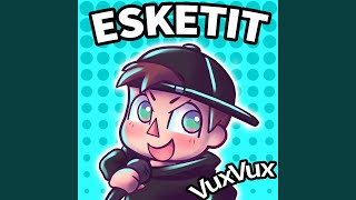 Esketit (feat. AyeYahZee)