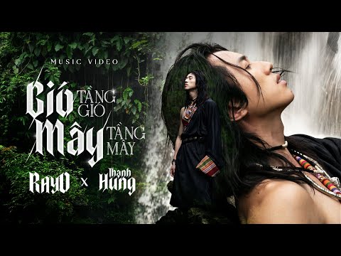 RayO x Thanh Hưng l GIÓ TẦNG GIÓ MÂY TẦNG MÂY ( MV OFFICIAL )