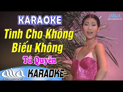 KARAOKE – Tình Cho Không Biếu Không | Tú Quyên – Asia Karaoke Beat Chuẩn Tone Nữ