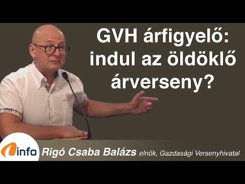 GVH árfigyelő: elindult-e a valódi árverseny? Rigó Csaba Balázs, InfoRádió, Aréna