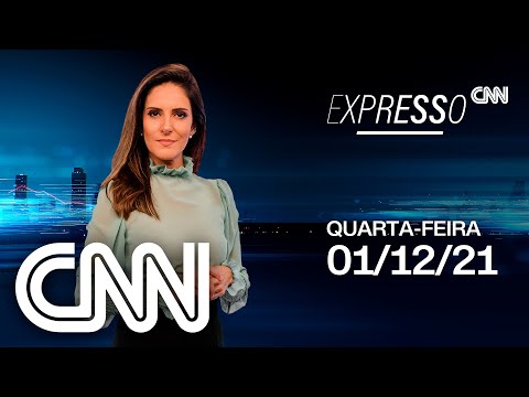 AO VIVO: EXPRESSO CNN - 01/12/2021