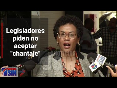 Legisladores piden no aceptar "chantaje" por parte de EE.UU.