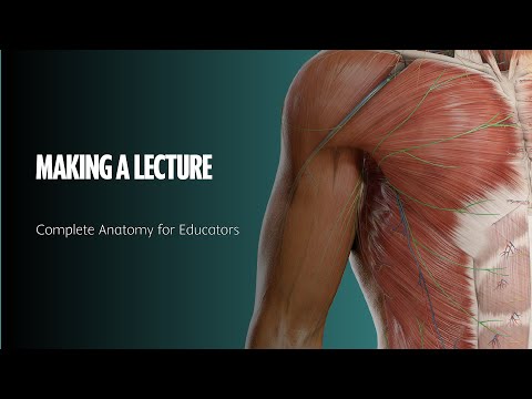 Complete Anatomy for Educators - 06 Making a lecture