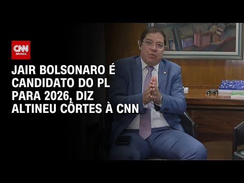 Jair Bolsonaro é candidato do PL para 2026, diz Altineu Côrtes à CNN |BASTIDORES CNN