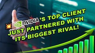 💥 Nvidia’s Top Client Just Partnered with Its Biggest Rival! | NASDAQ: NVDA | Stock Market | Trading