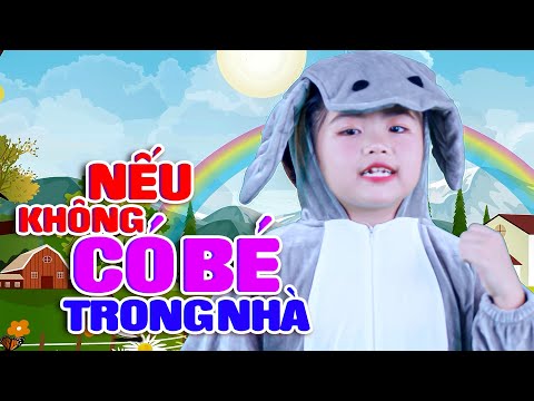 BÀI HÁT THIẾU NHI : NẾU KHÔNG CÓ BÉ TRONG NHÀ 🍄 BÉ GẠO THẢO VÂN  🍄 NHẠC THIẾU NHI SÔI ĐỘNG