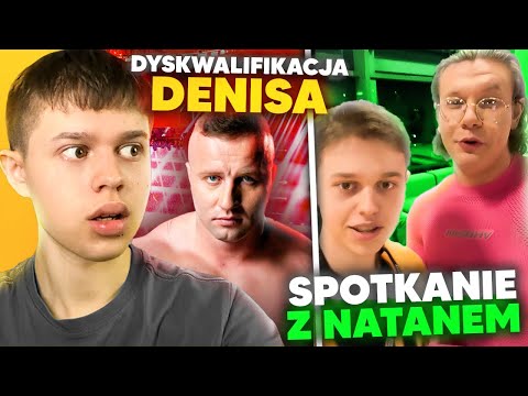 DYSKWALIFIKACJA DENISA W WALCE! (SPOTKANIE Z NATANEM)