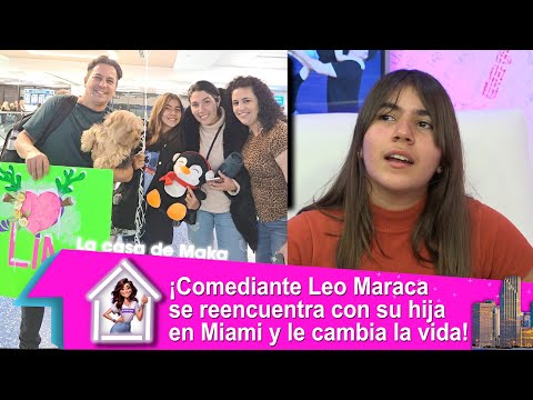 Comediante Leo Maraca se reencuentra con su Hija Lía en Miami y le cambia la vida. ¡Lo cuentan todo!