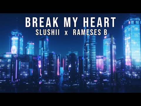 Slushii - Break My Heart (Rameses B Remix)