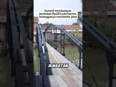 Sunardi membangun jembatan Rp250 juta karena tetangganya memblokir jalan #shorts #fyp