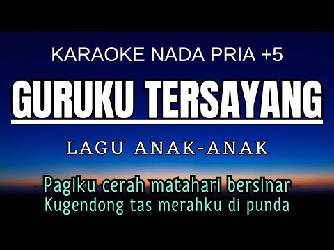 Guruku Tersayang - Melly Guslaw (Karaoke Nada Pria +5) Lagu Anak Anak