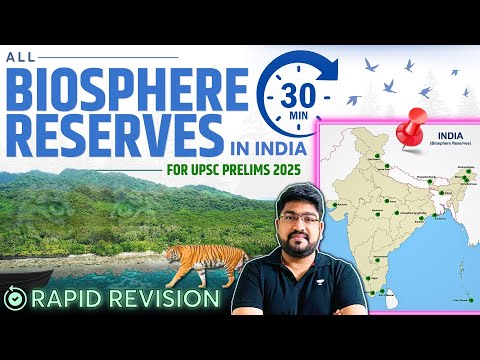 UPSC Prelims 2025: Rapid Revision of All ⚡Biosphere Reserves⚡ in India with Sumit Konde