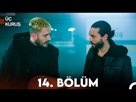 Üç Kuruş 14. Bölüm