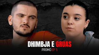 PROMO | Dhimbja e Gruas EP 5