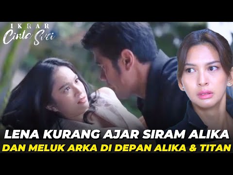 DIH PELAK0R GATAU MALU PELUK ARKA DIDEPAN ALIKA - IKRAR CINTA SUCI SENIN 27 JANUARI 2025 FULL EP 21