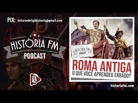 Roma Antiga: o que você aprendeu errado?
