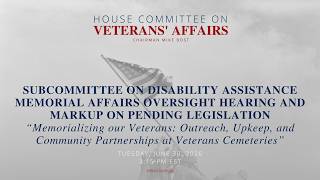 Subcommittee on Disability Assistance and Memorial Affairs Oversight Hearing and Markup