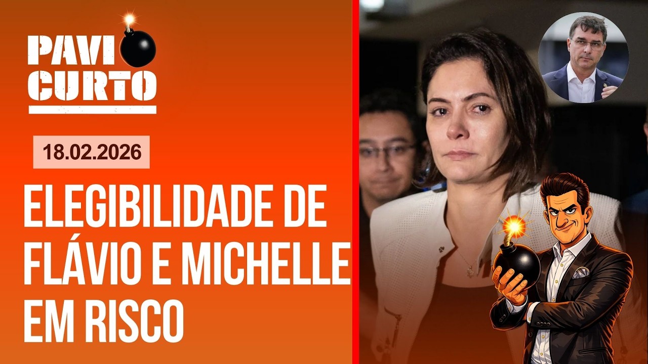 PAVIO CURTO AO VIVO COM PAVINATTO (18/02): DIREITA COMPLICA MICHELLE E FLÁVIO; PT E PL UNIDOS E MAIS