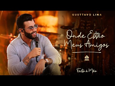 Gusttavo Lima - Onde Estão Meus Amigos | DVD "Feito à Mão"