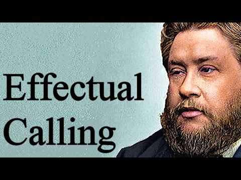 Effectual Calling - Charles Spurgeon Sermon