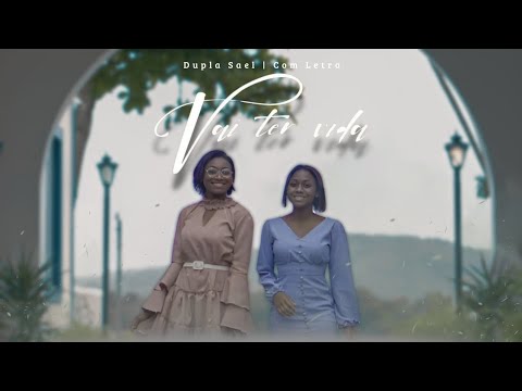 Dupla Sael - Vai Ter Vida | COM LETRA