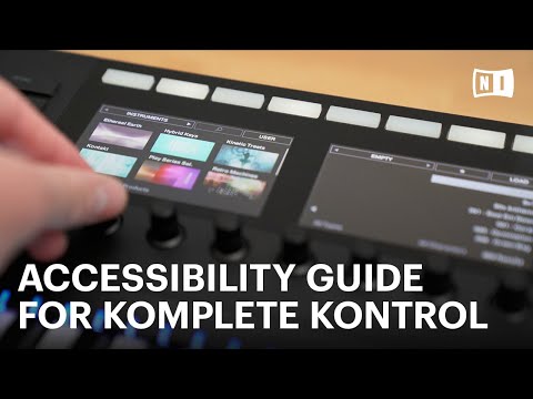 Using KOMPLETE KONTROL Accessibility Features | Native Instruments