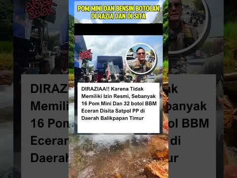 POM MINI DAN BENSIN BOTOL ECERAN DI RAZIA DAN DI SITA