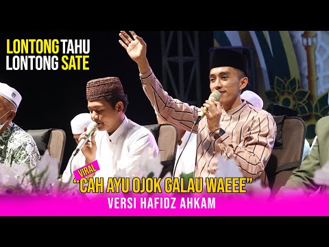 VIRAL LONTONG TAHU LONTONG SATE CAH AYU OJOK GALAU WAE - VERSI HAFIDZ AHKAM