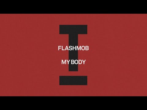 Flashmob - My Body [Tech House/Rave]