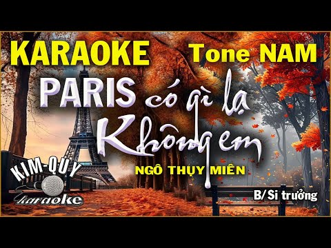 Karaoke PARIS CÓ GÌ LẠ KHÔNG EM (Ngô Thụy Miên) Điệu Valse – Tone NAM (B/Si Trưởng) KIM QUY KARAOKE