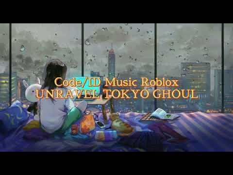 Tokyo Ghoul Unravel Roblox Id Code 07 2021 - unravel piano roblox id