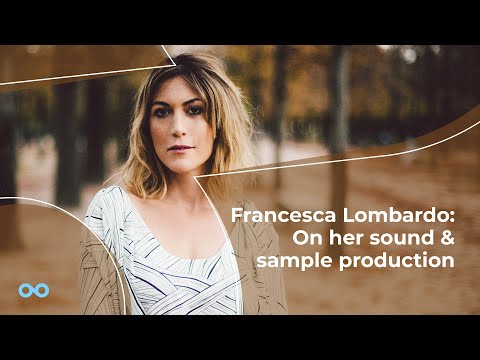 Francesca Lombardo discusses her hybrid sound & sample production - Loopcloud Samples