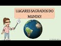 Lugares Sagrados do Mundo