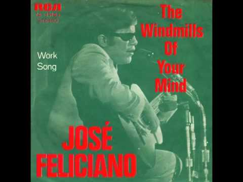 Jose Feliciano - The Windmills Of Your Mind