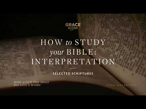 How to Study Your Bible: Interpretation (Selected Scriptures) [Audio Only]