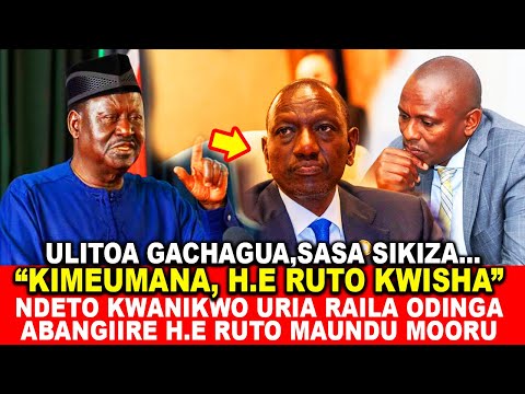 KIMEUMANA, H.E RUTO KWISHA!NDETO KWANIKWO URIA RAILA ODINGA ABANGIIRE H.E RUTO MAUNDU MOORU