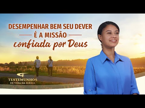 Testemunho de fé "Desempenhar bem seu dever é a missão confiada por Deus"