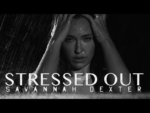 Savannah Dexter - Stressed Out (Official Music Video)