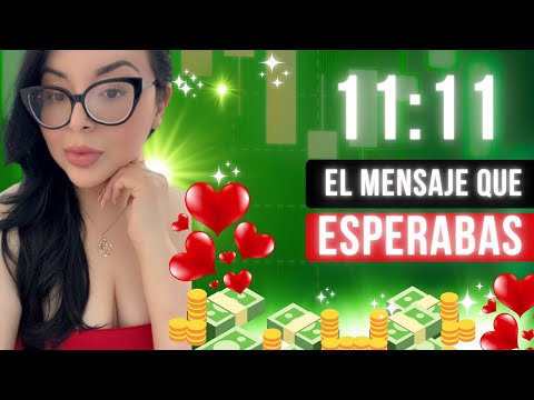 11:11✨ ESTE MENSAJE ES PARA TI 🥰FINALMENTE LLEGO TU TIEMPO 👑