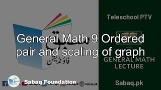 General Math 9 Ordered pair and scaling of graph