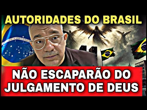 DEUS VAI JULGAR O BRASIL! ATÉ 22 DE JULHO SE PREPARE - Ap Reginaldo Rolim