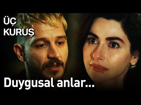 Üç Kuruş | Duygusal Anlar...