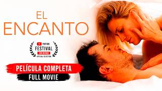 EL ENCANTO 💘 Película argentina completa | Drama romántico | Full Movie