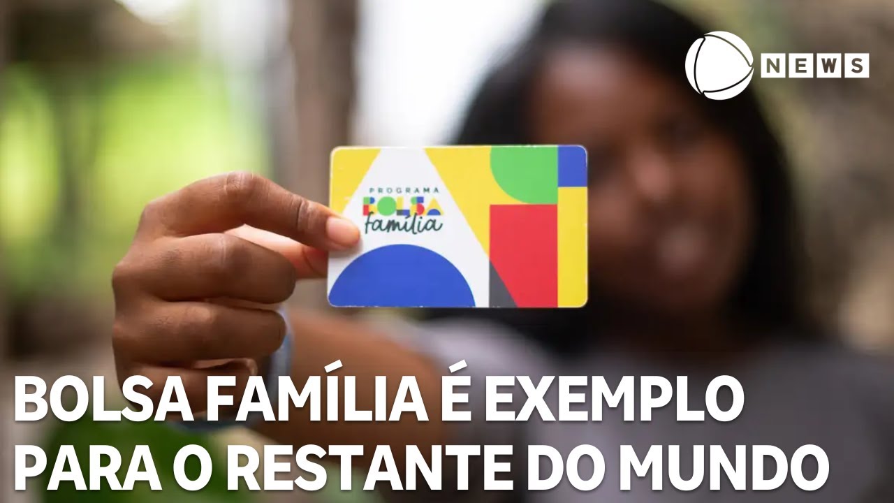 Bolsa Família: programa brasileiro é exemplo para o restante do mundo