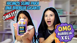 Tuvimos que hacer  el SLIME MAS GIGANTE. (burbuja XXL