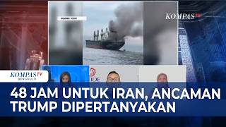 48 Jam untuk Iran, Ancaman Trump Dipertanyakan
