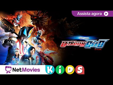 Ultraman Geed - O Filme ?​ Filme COMPLETO GRÁTIS ? | NetMovies Kids