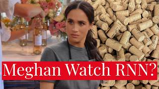 Meghan Markle Watch RNN? Meghan's New Wine Raises Serious Questions About Quality of First Batch