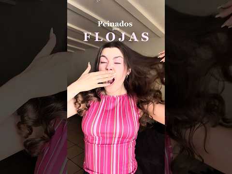 Peinados fáciles para FLOJAS 🥱